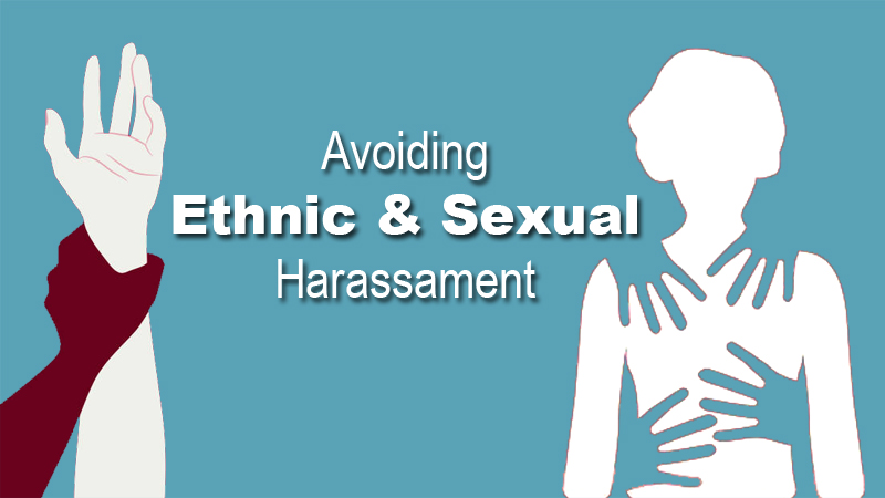 Avoiding Ethnic and Sexual Harassment